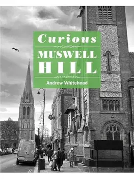 Curious Muswell Hill, Paperback/Andrew Whitehead