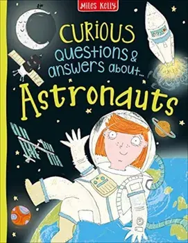 Curious Questions & Answers about Astronauts, Hardback/Sue Becklake