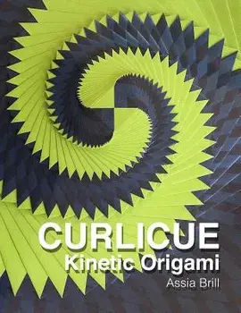 Curlicue: Kinetic Origami, Paperback/Assia Brill