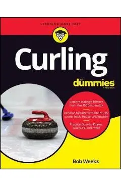 Curling for Dummies - Bob Weeks
