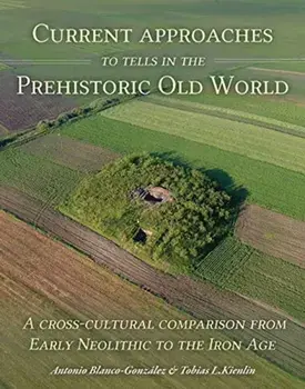 Current Approaches to Tells in the Prehistoric Old World, Paperback/***