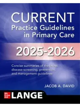 CURRENT Practice Guidelines in Primary Care 2025-2026. 22 ed, Paperback/Jacob A. David
