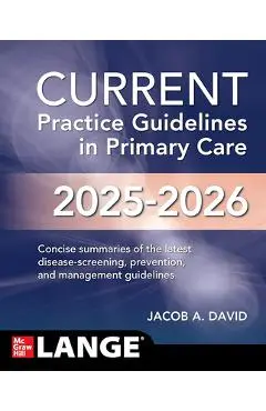 Current Practice Guidelines in Primary Care 2025-2026 - Jacob A. David
