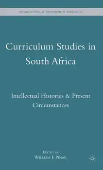 Curriculum Studies in South Africa. Intellectual Histories and Present Circumstances, Hardback/***