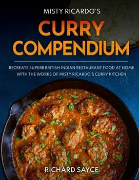 Curry Compendium. Misty Ricardo's Curry Kitchen, Hardback/Richard Sayce