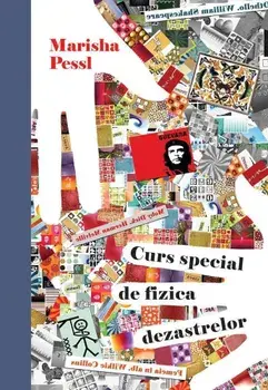 Curs special de fizica dezastrelor/Marisha Pessl