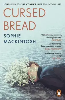 Cursed Bread. Longlisted for the Women’s Prize, Paperback/Sophie Mackintosh