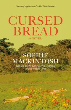 Cursed Bread - Sophie Mackintosh