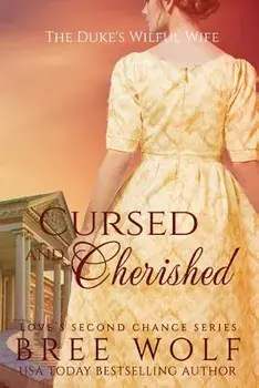 Cursed & Cherished: The Duke's Wilful Wife, Paperback/Bree Wolf