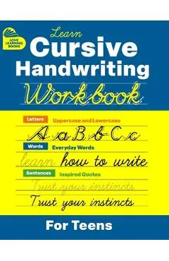 Cursive Handwriting Workbook for Teens: Learn to Write in Cursive Print (Practice Line Control and Master Penmanship with Letters, Words and Inspirati - David Turner