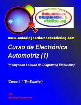Curso de Electr nica Automotriz 1: (incluyendo Lectura de Diagramas El ctricos), Paperback/Mandy Concepcion