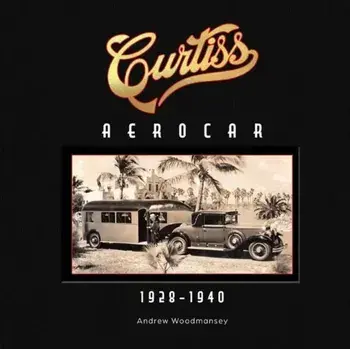 Curtiss Aerocar. 1928–1940, Hardback/Andrew Woodmansey