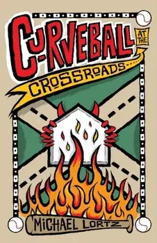 Curveball at the Crossroads, Paperback/Michael Lortz