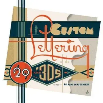 Custom Lettering Of The 20s And 30s, Paperback/Rian Hughes