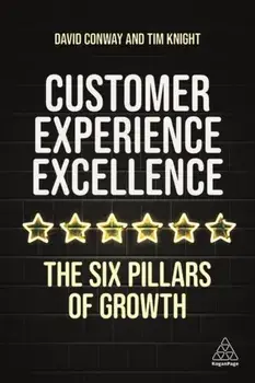 Customer Experience Excellence. The Six Pillars of Growth, Paperback/David Conway