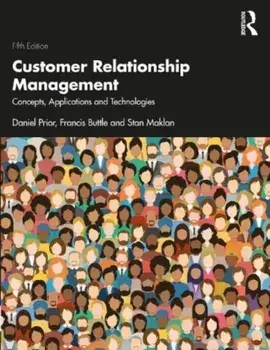 Customer Relationship Management. Concepts, Applications and Technologies, 5 ed, Paperback/Stan (Cranfield University, UK) Maklan