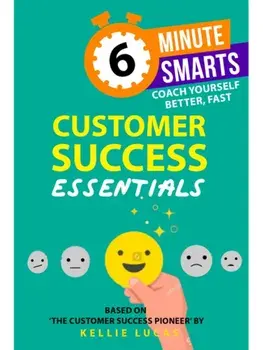 Customer Success Essentials, Paperback/Kellie Lucas