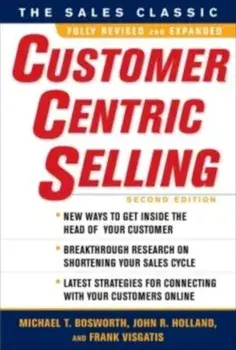 CustomerCentric Selling, Hardcover/Michael T. Bosworth