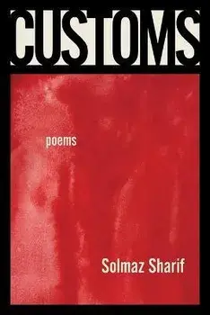 Customs: Poems, Paperback/Solmaz Sharif