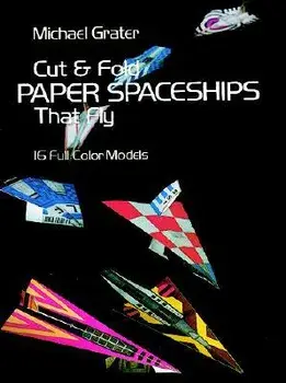 Cut and Fold Paper Spaceships That Fly, Paperback/Michael Grater