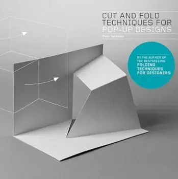 Cut and Fold Techniques for Pop-Up Designs, Paperback/Paul Jackson