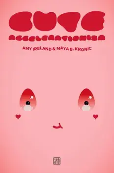 Cute Accelerationism, Paperback/Maya B. Kronic