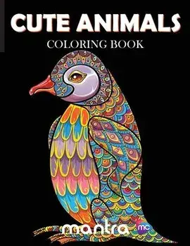 Cute Animals Coloring Book: Coloring Book for Adults: Beautiful Designs for Stress Relief, Creativity, and Relaxation, Paperback/Mantra