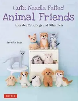 Cute Needle Felted Animal Friends, Paperback/Sachiko Susa