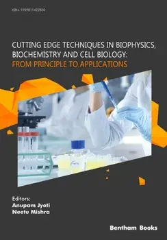 Cutting Edge Techniques in Biophysics, Biochemistry and Cell Biology: From Principle to Applications: From Principle to Applications, Paperback/Anupam Jyoti