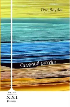 Cuvantul pierdut/Oya Baydar