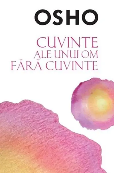 Cuvinte ale unui om fara cuvinte | Osho