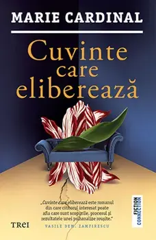Cuvinte care elibereaza/Marie Cardinal
