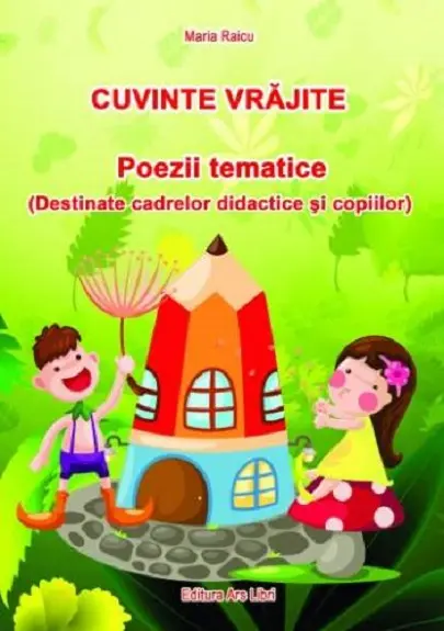 Cuvinte vrajite. Poezii tematice | Maria Raicu