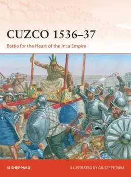 Cuzco 1536-37. Battle for the Heart of the Inca Empire, Paperback/Si Sheppard