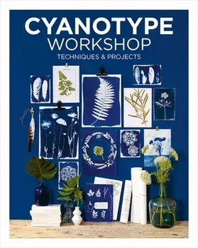Cyanotype Workshop. Techniques & Projects, Paperback/Marie Venditteli