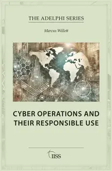 Cyber Operations and Their Responsible Use, Paperback/Marcus Willett