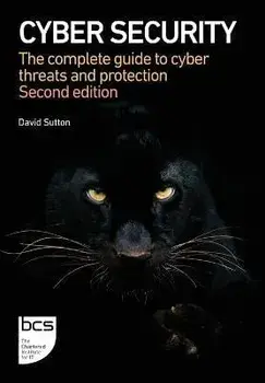 Cyber Security. The complete guide to cyber threats and protection, 2nd ed., Paperback/David Sutton