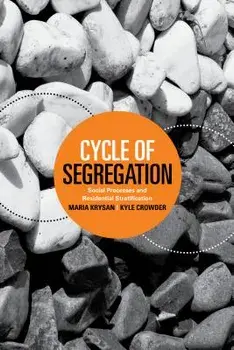 Cycle of Segregation: Social Processes and Residential Stratification, Paperback/Maria Krysan