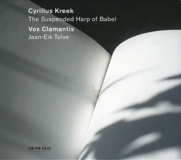 Cyrillus Kreek: The Suspended Harp Of Babel | Vox Clamantis, Jaan-Eik Tulve