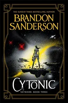 Cytonic. The Third Skyward Novel, Hardback/Brandon Sanderson