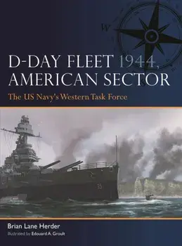 D-Day Fleet 1944, American Sector. The US Navy's Western Task Force, Paperback/Brian Lane Herder