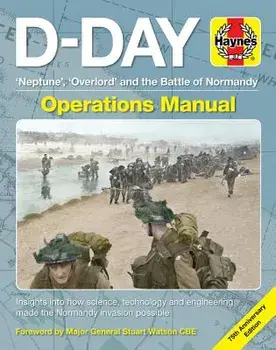 D-Day Operations Manual: 'neptune', 'overlord' and the Battle of Normandy - 75th Anniversary Edition: Insights Into How Science, Technology and, Hardcover/Jonathan Falconer