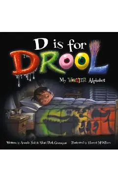 D Is for Drool: My Monster Alphabet - Amanda Noll