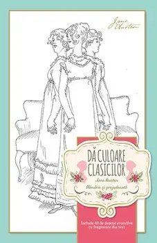 Da culoare clasicilor. Mandrie si prejudecata/Jane Austen