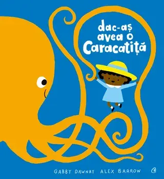 Dac-as avea o caracatita/Gabby Dawnay