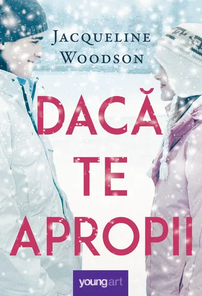 Dacă te apropii - Jacqueline Woodson