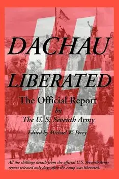 Dachau Liberated: The Official Report, Paperback/***