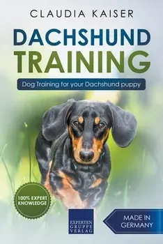 Dachshund Training: Dog Training for Your Dachshund Puppy, Paperback/Claudia Kaiser