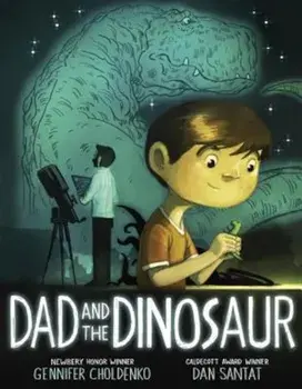 Dad and the Dinosaur, Hardcover/Gennifer Choldenko