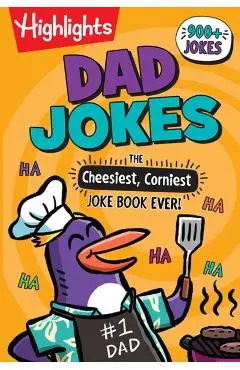 Dad Jokes: The Cheesiest, Corniest Joke Book Ever! - Highlights
